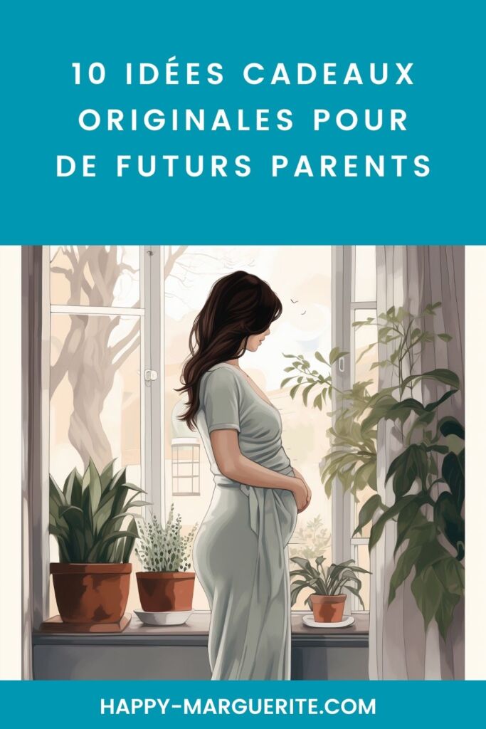 10 cadeaux originaux pour grossesse et futurs parents Happy Marguerite